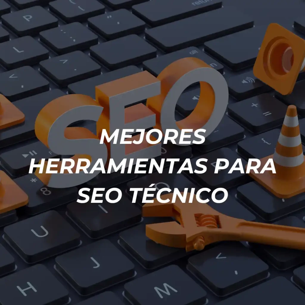 mejores herramientas para seo tecnico